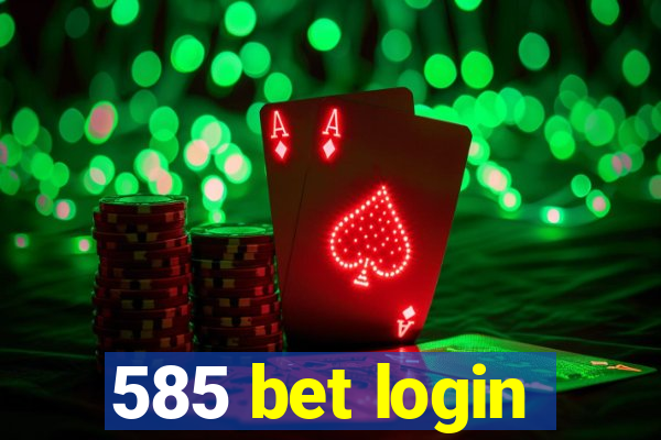 585 bet login