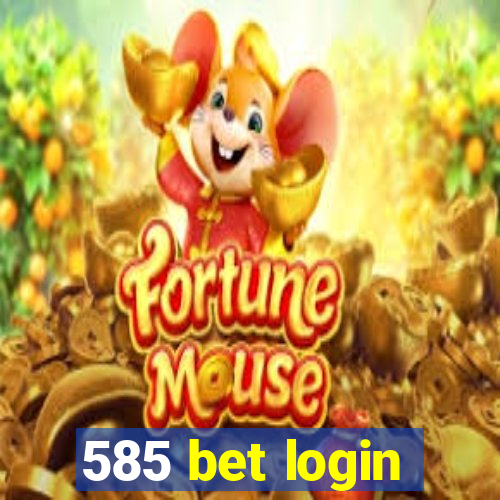 585 bet login