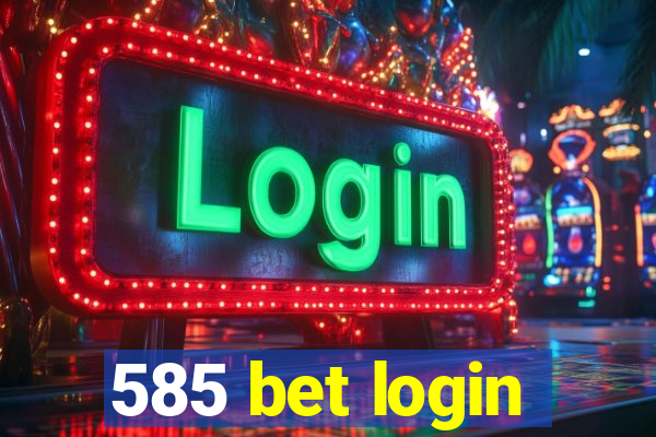585 bet login
