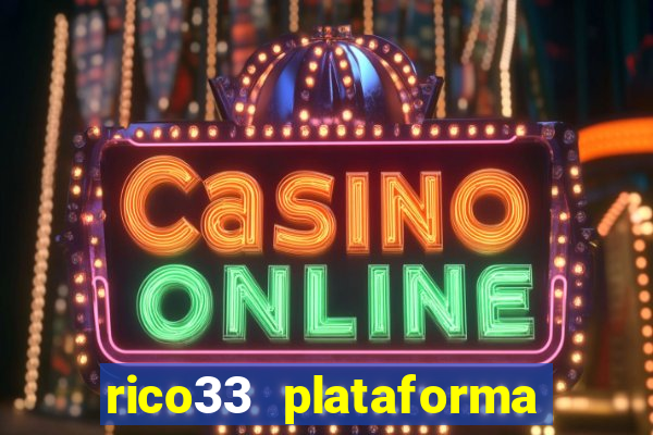 rico33 plataforma de jogos