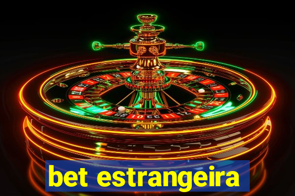 bet estrangeira