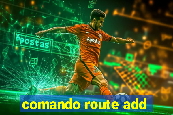 comando route add