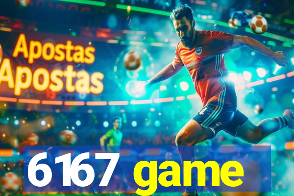 6167 game