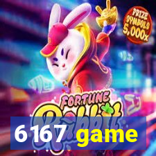 6167 game