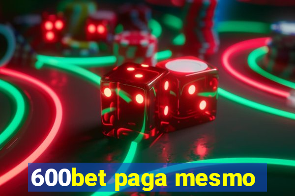 600bet paga mesmo
