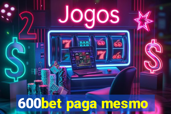 600bet paga mesmo