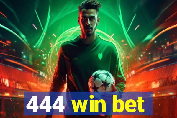 444 win bet
