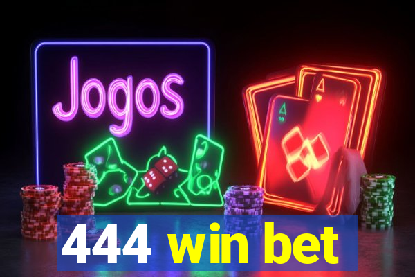 444 win bet