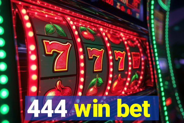 444 win bet