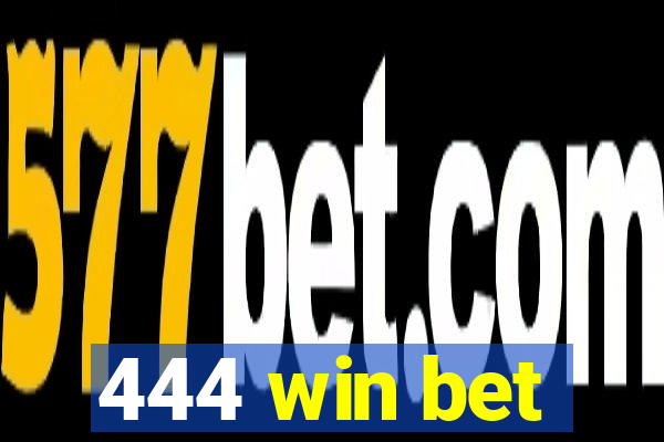 444 win bet