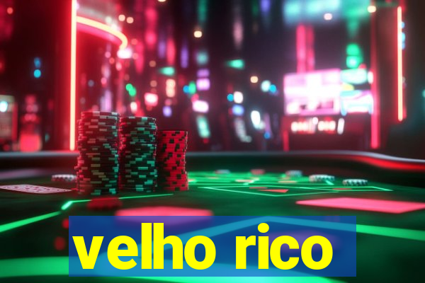 velho rico