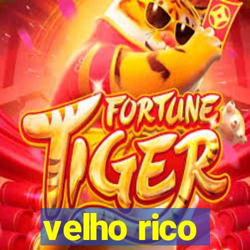 velho rico