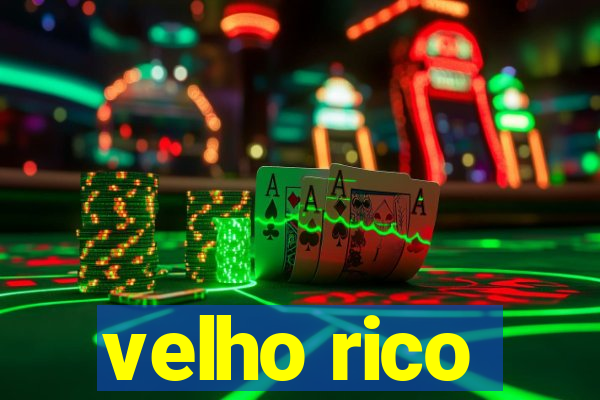 velho rico