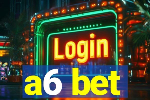 a6 bet