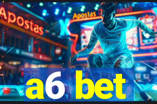 a6 bet