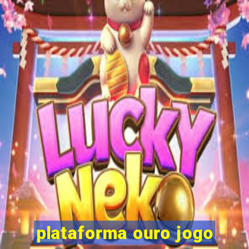 plataforma ouro jogo