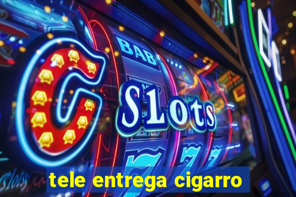 tele entrega cigarro