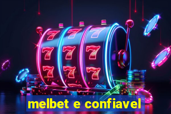 melbet e confiavel