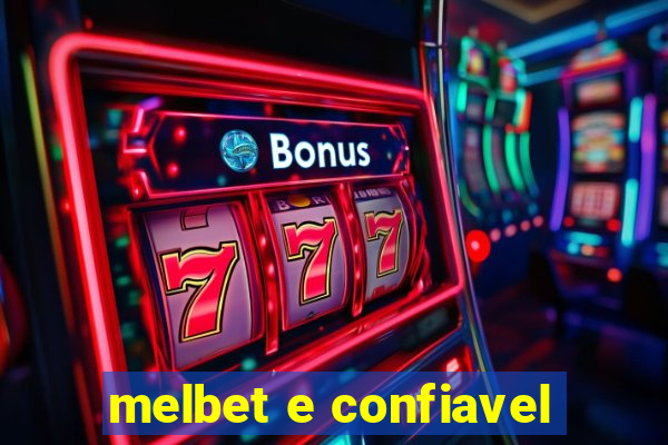 melbet e confiavel