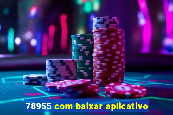 78955 com baixar aplicativo