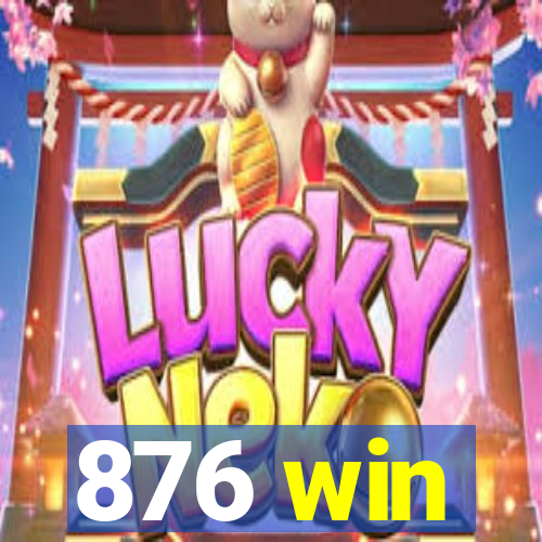 876 win