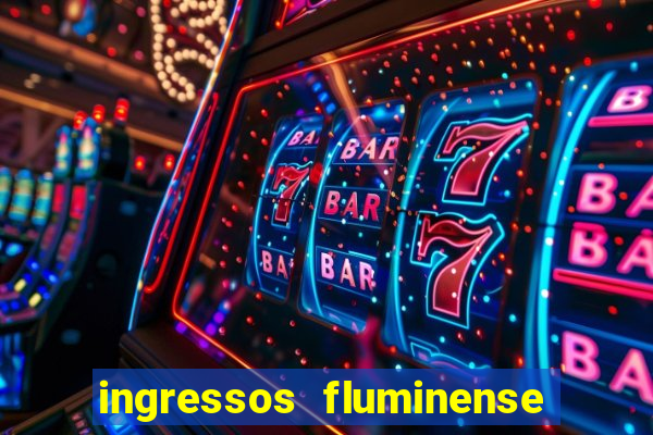 ingressos fluminense x criciuma