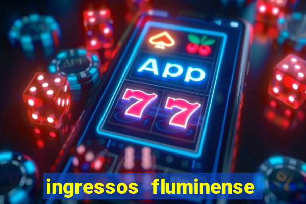 ingressos fluminense x criciuma