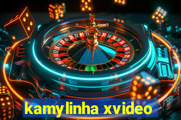 kamylinha xvideo