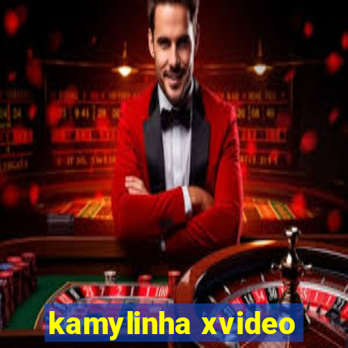 kamylinha xvideo