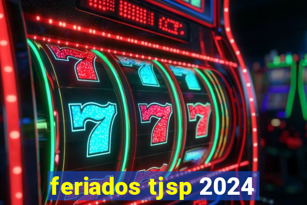 feriados tjsp 2024