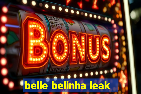 belle belinha leak