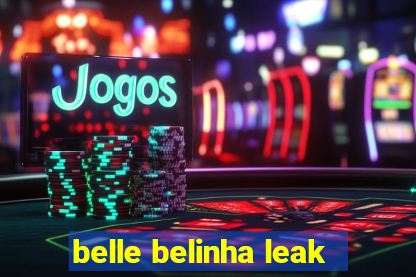 belle belinha leak