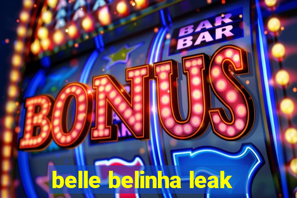 belle belinha leak
