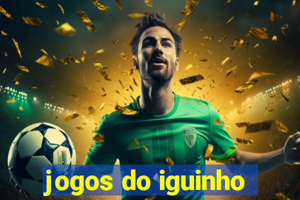 jogos do iguinho