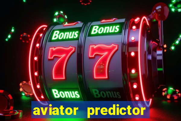 aviator predictor v4.0 apk download