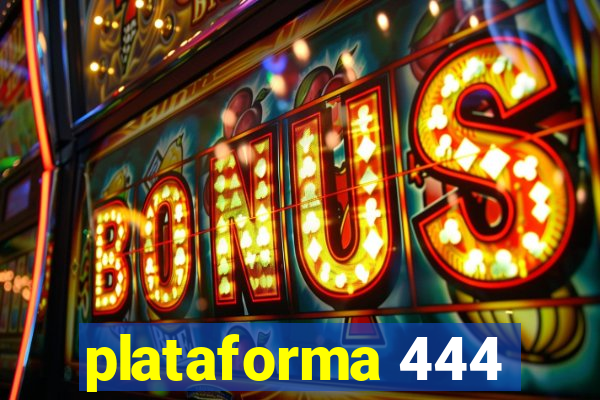 plataforma 444