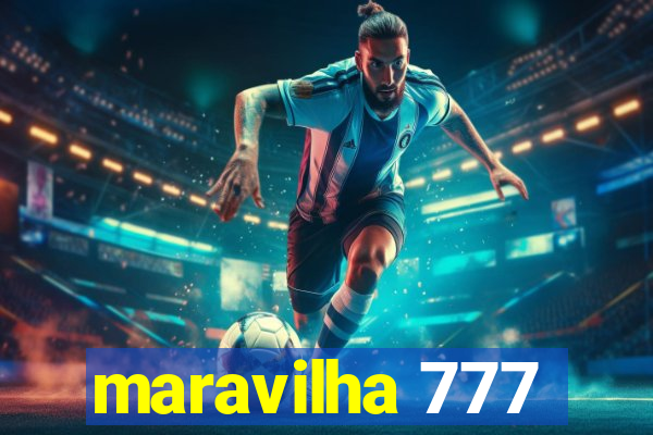 maravilha 777