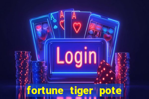fortune tiger pote de ouro completo