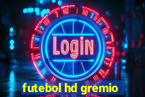 futebol hd gremio