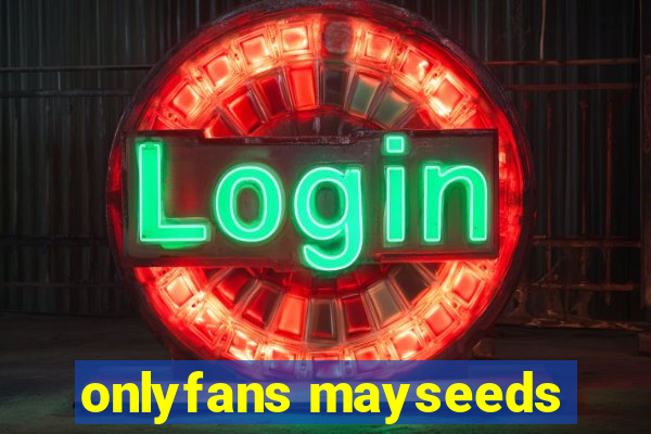 onlyfans mayseeds