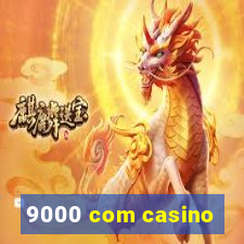 9000 com casino