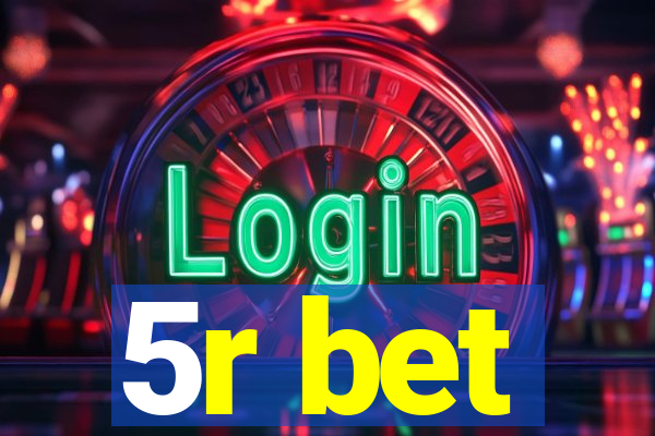 5r bet