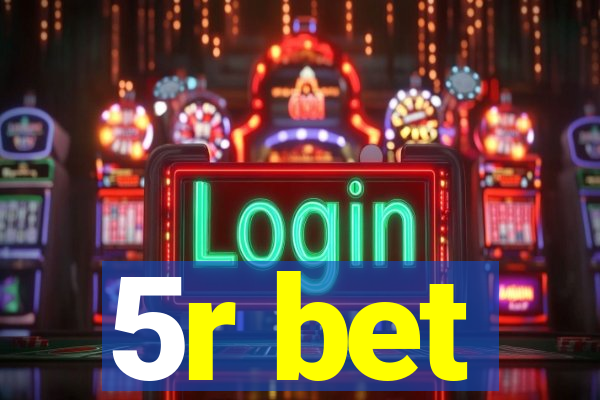 5r bet