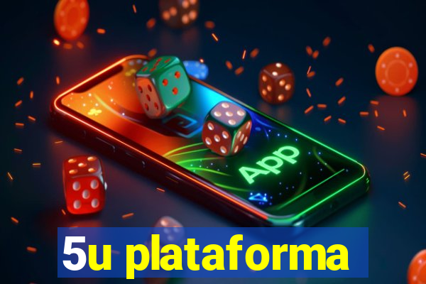 5u plataforma