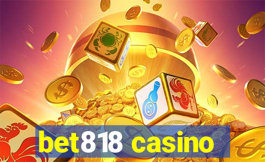 bet818 casino