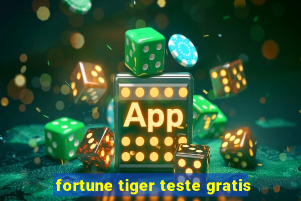 fortune tiger teste gratis