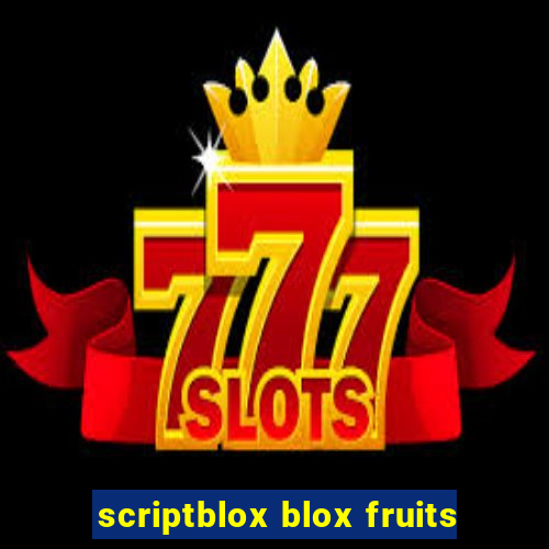 scriptblox blox fruits