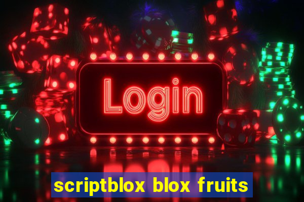 scriptblox blox fruits