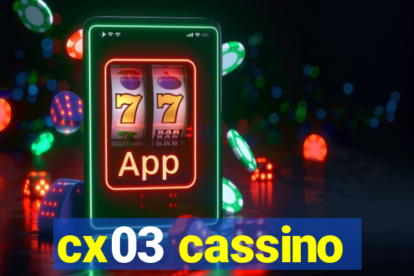 cx03 cassino