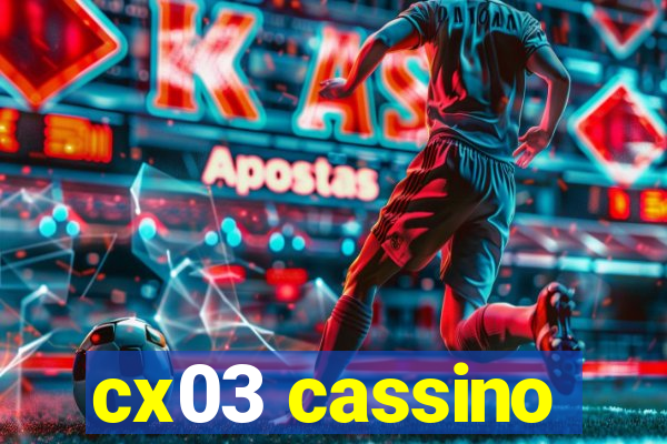 cx03 cassino